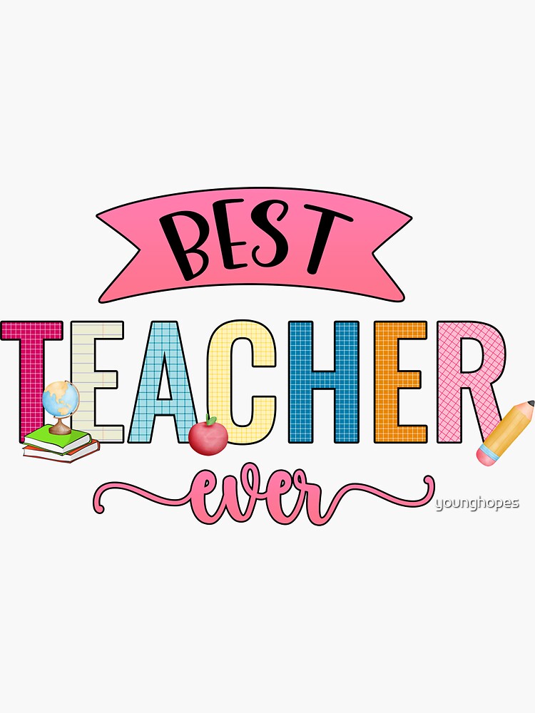 Best Teacher Ever- Teacher Appreciation- End of School Teacher