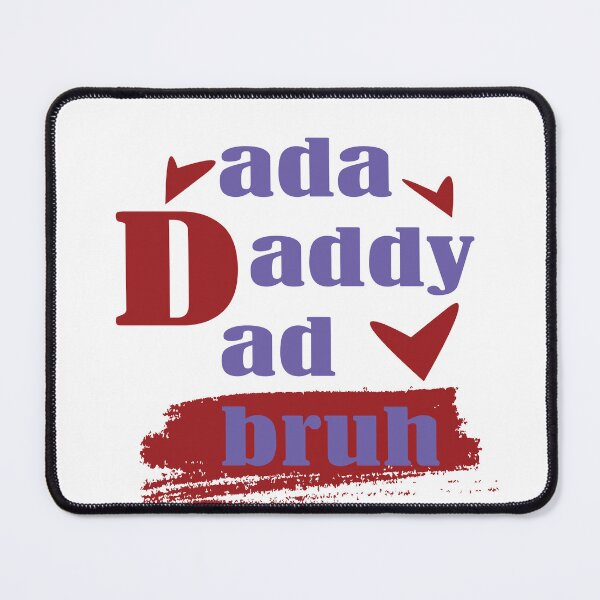 Item preview, Dada daddy dad bruh designed and sold by Mayelshehawy.
