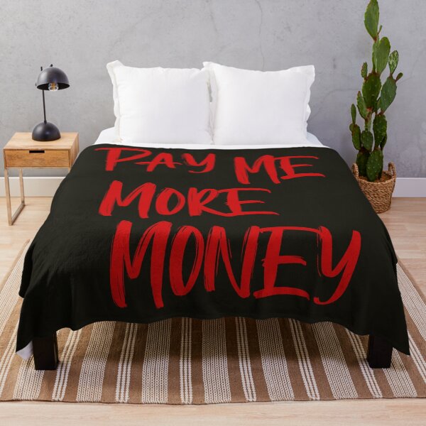 Item preview, Pay Me More Money designed and sold by HappySchnapper.