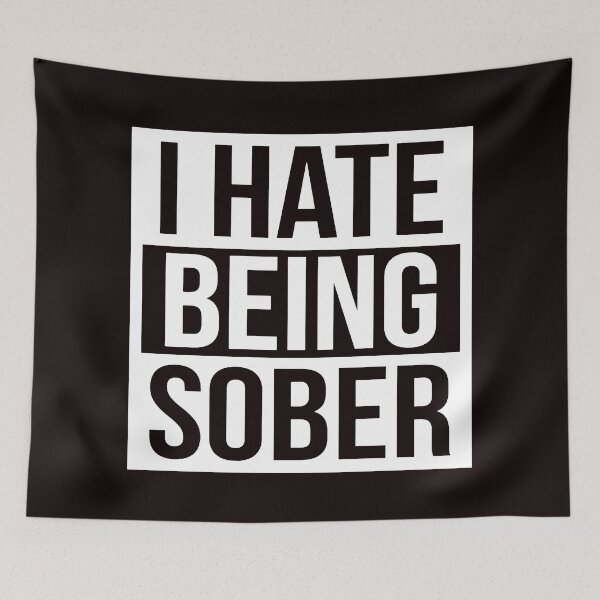 Item preview, I Hate Being Sober Simple Text Design designed and sold by WearWolfDesigns.