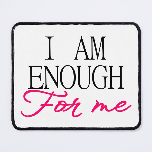 Item preview, I Am Enough For Me designed and sold by john-ess.