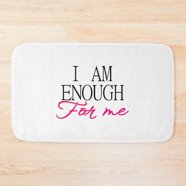 Item preview, I Am Enough For Me designed and sold by john-ess.