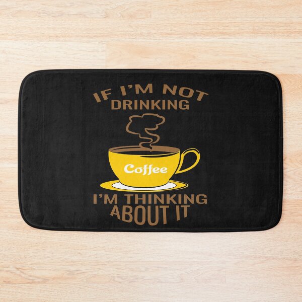 Item preview, If Im Not Drinking Coffee Im Thinking About It designed and sold by Cupsofdreams.
