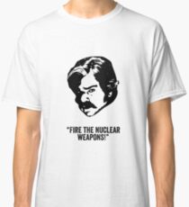 Toast of London 'Fire the Nuclear Weapons' Classic T-Shirt