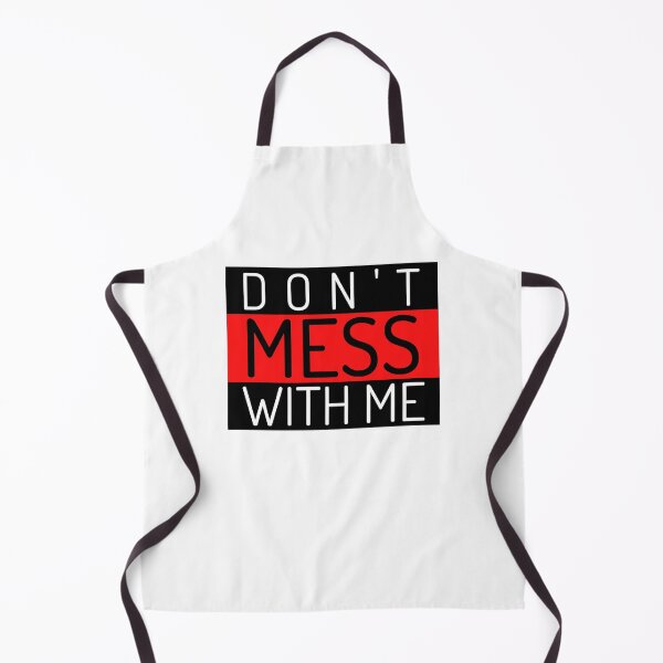 Item preview, Don't Mess With Me. A Funny Sarcastic NSFW Quote. designed and sold by That Cheeky Tee.