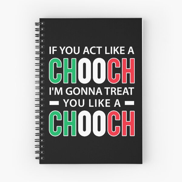 Item preview, If you act like a chooch I'm Gonna treat you like a chooch - Funny Italian American Slang designed and sold by T-shirt For You.