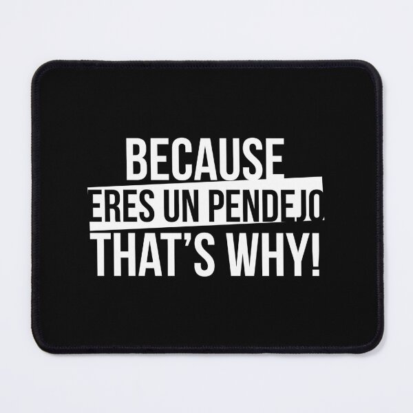 Item preview, Because eres un pendejo, that's why designed and sold by LatinoPower.