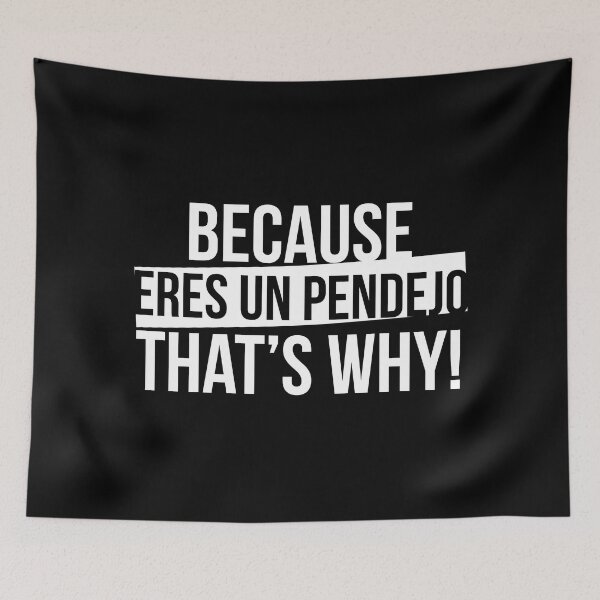 Item preview, Because eres un pendejo, that's why designed and sold by LatinoPower.