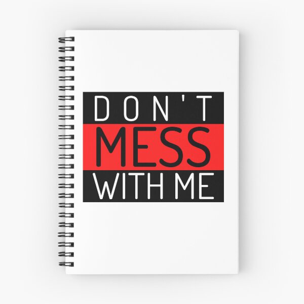 Item preview, Don't Mess With Me. A Funny Sarcastic NSFW Quote. designed and sold by That Cheeky Tee.