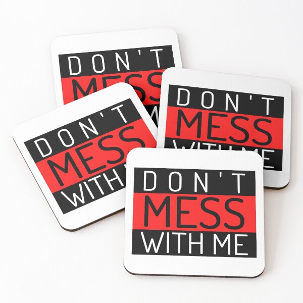 Item preview, Don't Mess With Me. A Funny Sarcastic NSFW Quote. designed and sold by That Cheeky Tee.