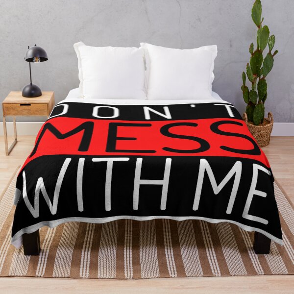 Item preview, Don't Mess With Me. A Funny Sarcastic NSFW Quote. designed and sold by That Cheeky Tee.