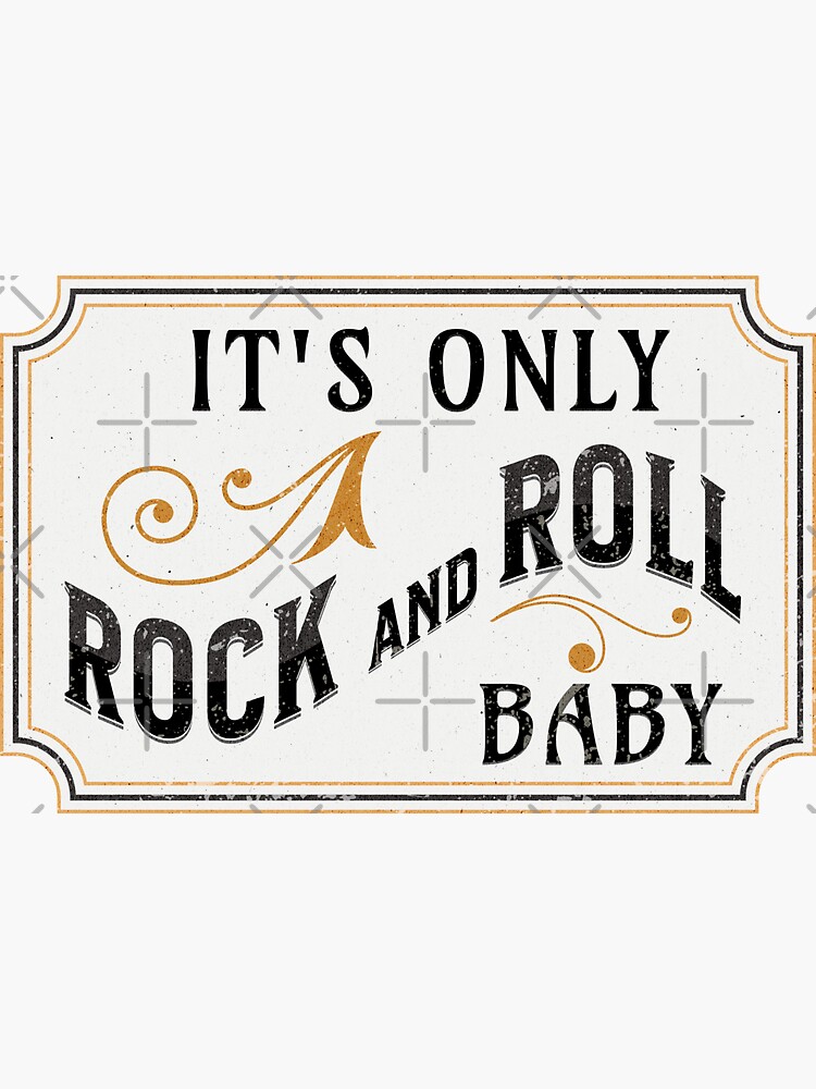 "It's Only Rock and Roll Baby" Sticker by bloodyL Redbubble