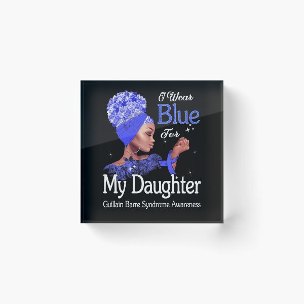 Item preview, Guillain Barre Syndrome Awareness Black Girl I Wear Blue For My Daughter designed and sold by tenjun16.