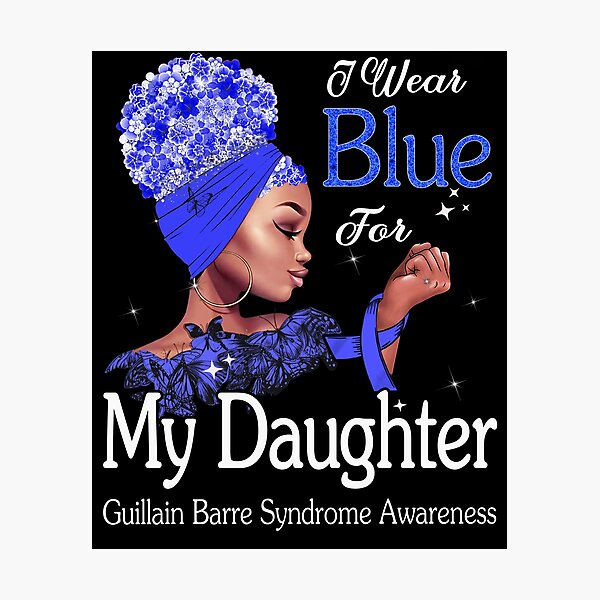Item preview, Guillain Barre Syndrome Awareness Black Girl I Wear Blue For My Daughter designed and sold by tenjun16.