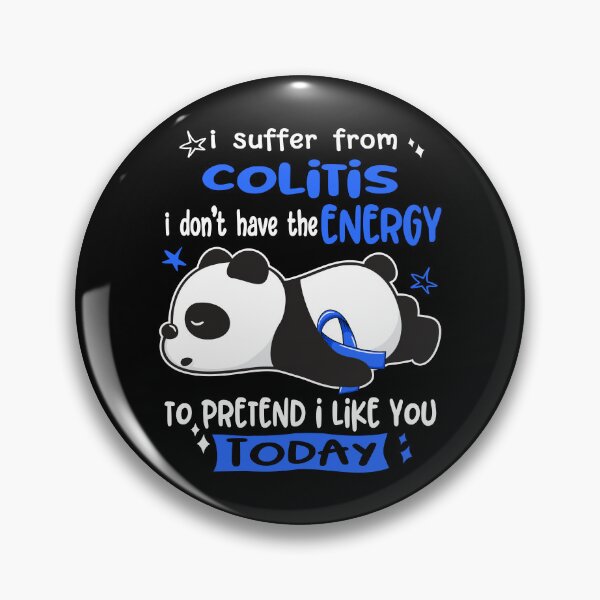 Item preview, Colitis Awareness - I suffer from Colitis i do not have the ENERGY to pretend i like you TODAY designed and sold by Hilten.