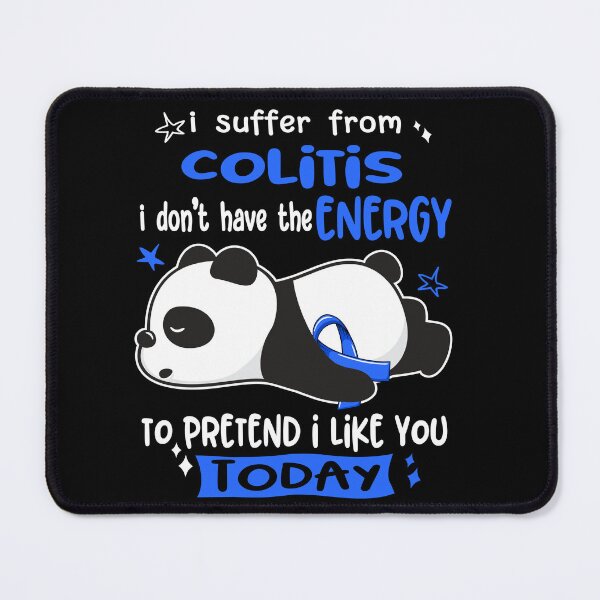 Item preview, Colitis Awareness - I suffer from Colitis i do not have the ENERGY to pretend i like you TODAY designed and sold by Hilten.