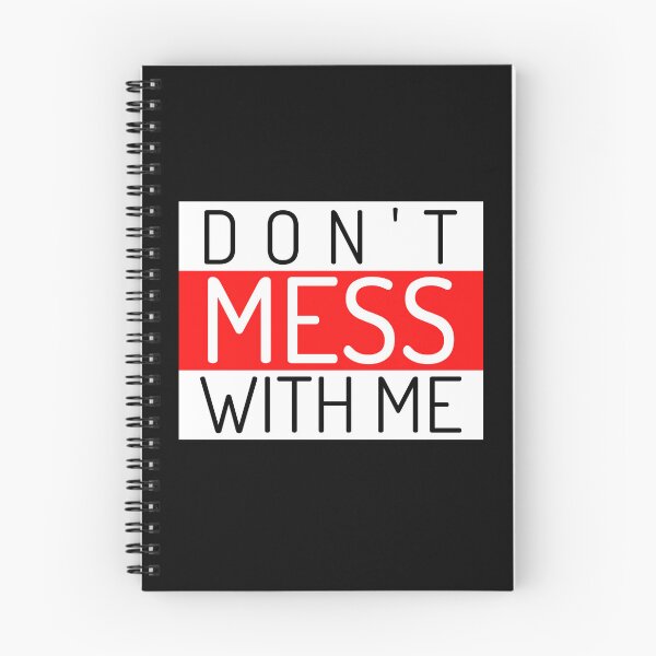 Item preview, Don't Mess With Me. A Funny Sarcastic NSFW Quote. designed and sold by That Cheeky Tee.