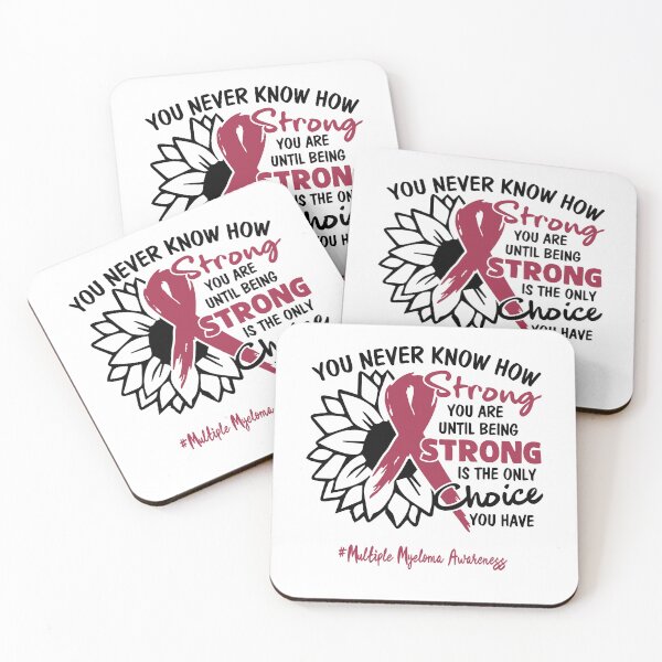 Item preview, Multiple Myeloma Awareness - You never know how STRONG you are until being STRONG is the only CHOICE you have designed and sold by Aaron309.