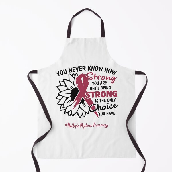 Item preview, Multiple Myeloma Awareness - You never know how STRONG you are until being STRONG is the only CHOICE you have designed and sold by Aaron309.