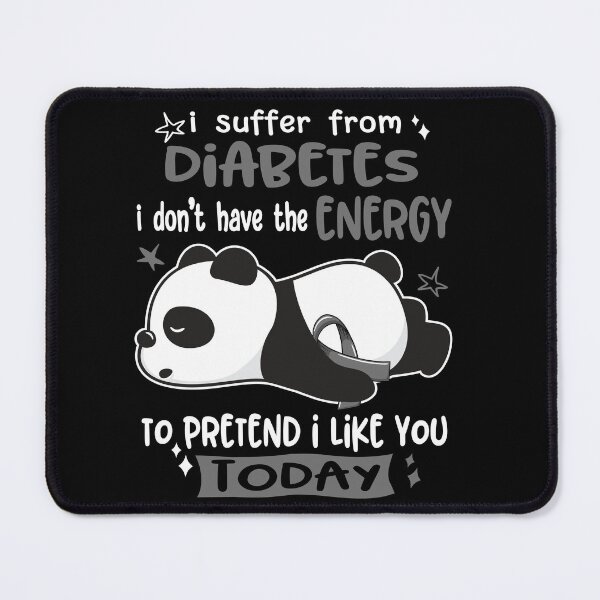 Item preview, Diabetes Awareness - I suffer from Diabetes i do not have the ENERGY to pretend i like you TODAY designed and sold by Hilten.