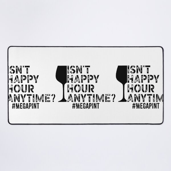 Item preview, Isn't Happy Hour Anytime Mega Pint Funny Trendy Women Men Sarcastic MegaPint designed and sold by ecomdesign.