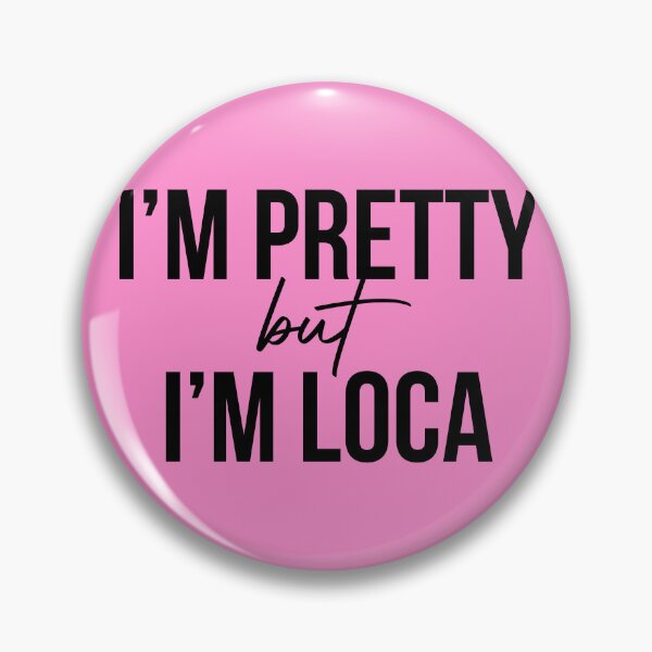 Item preview, I'm pretty but i'm loca designed and sold by LatinoPower.