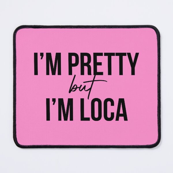 Item preview, I'm pretty but i'm loca designed and sold by LatinoPower.