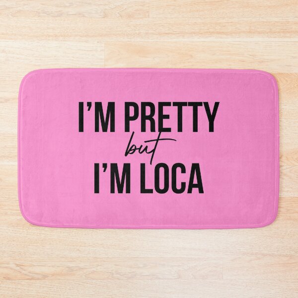 Item preview, I'm pretty but i'm loca designed and sold by LatinoPower.