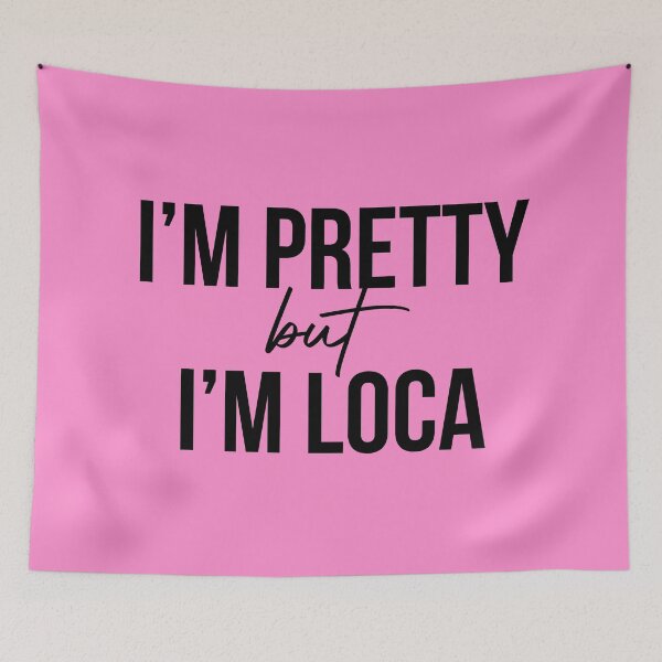 Item preview, I'm pretty but i'm loca designed and sold by LatinoPower.