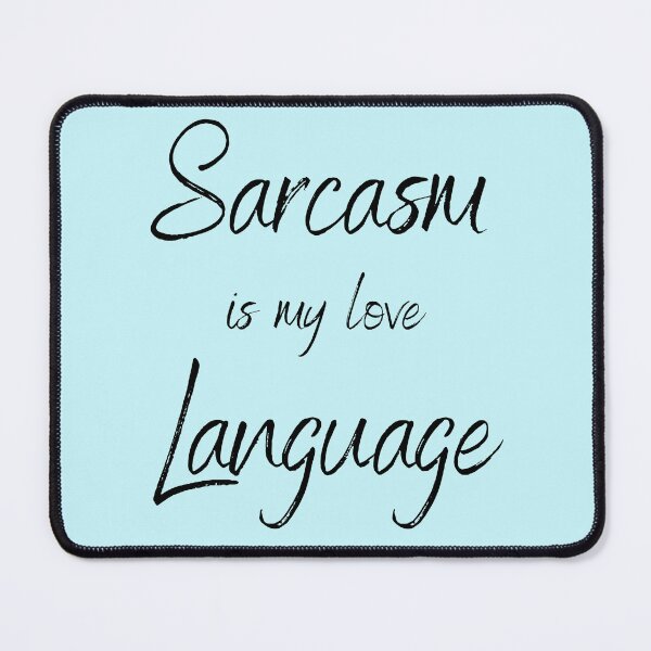 Item preview, Sarcasm Is My Love Language designed and sold by joysandone.