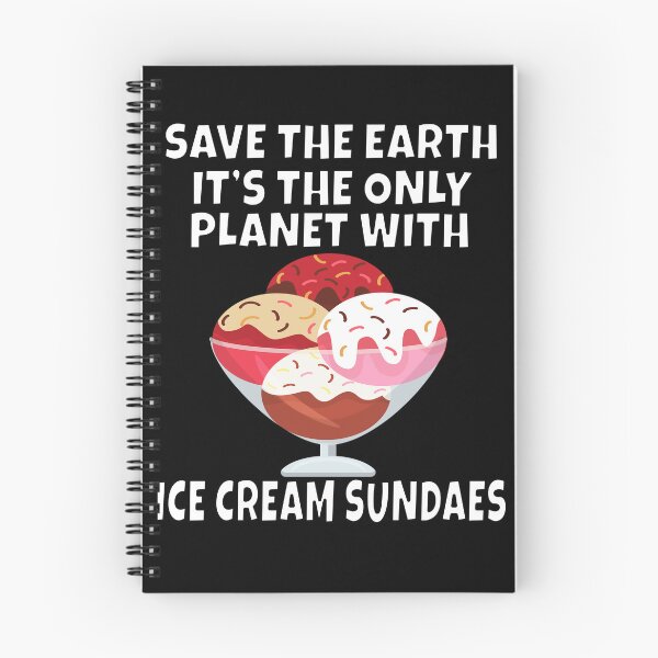 Item preview, Funny Ice Cream Lover Save The Earth It's The Only Planet With Ice Cream Sundaes designed and sold by fantasticdesign.