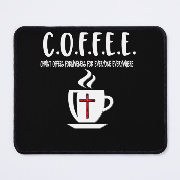 Item preview, COFFEE Christ Offers Forgiveness For Everyone Everywhere Go designed and sold by loat904.
