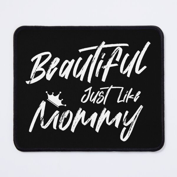 Item preview, Beautiful Just Like Mommy - w designed and sold by yasarh.