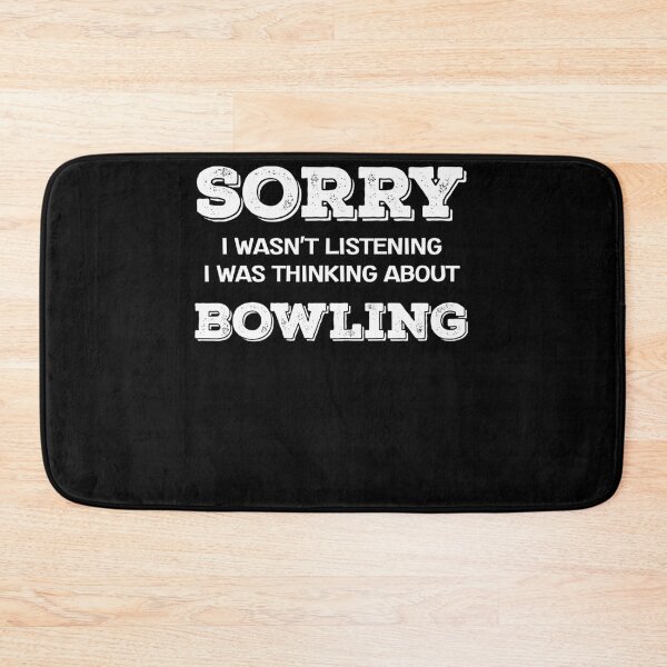 Item preview, Bowler Sorry I Wasn't Listening I Was Thinking About Bowling designed and sold by loat904.