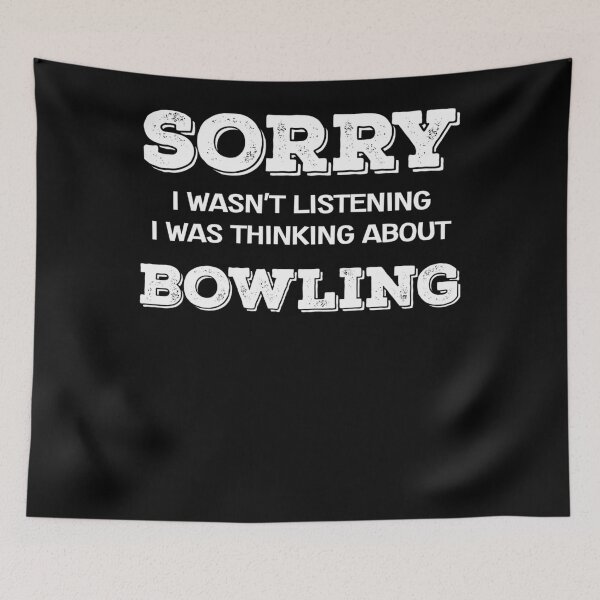 Item preview, Bowler Sorry I Wasn't Listening I Was Thinking About Bowling designed and sold by loat904.