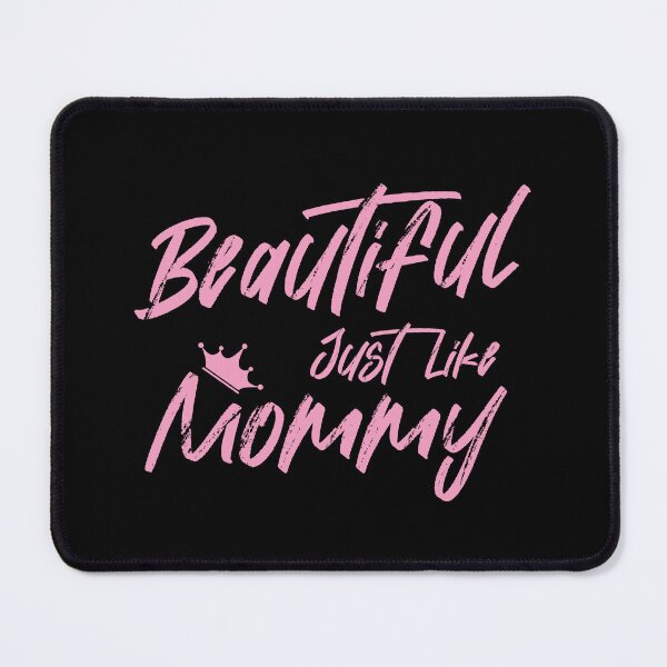 Item preview, Beautiful Just Like Mommy - p designed and sold by yasarh.