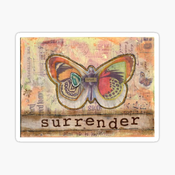 Surrender, Trust, Inspriational Quote, Shabby Chic, Farmhouse, Vintage Papers, Butterfly, Earth tones, Mixed Media, Orange, Jackie Barragan, Mantra, Positive Affirmation, Spiritual gift Sticker