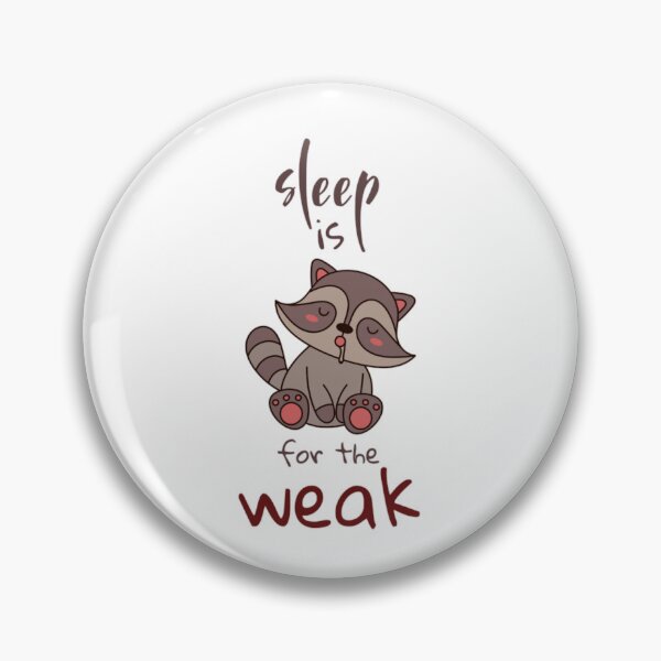 Item preview, Sleep Is For The Weak designed and sold by Wild-Rose-.