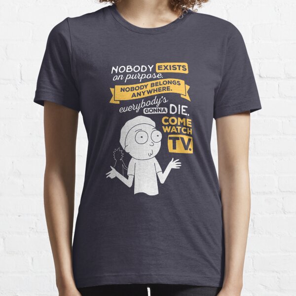 Nobody Exists on Purpose Essential T-Shirt