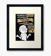 Nobody Exists on Purpose Framed Print