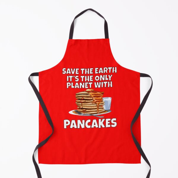Item preview, Pancakes Lover Save The Earth It's The Only Planet With Pancakes designed and sold by fantasticdesign.
