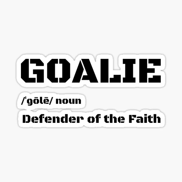 goalie-definition-noun-defender-of-the-faith-sticker-by-voidcrow