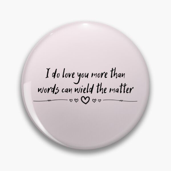 Item preview, I do love you more than words can wield the matter - William Shakespeare, King Lear designed and sold by violet-hope.