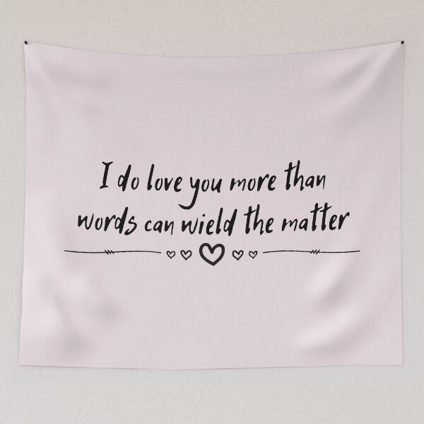 Item preview, I do love you more than words can wield the matter - William Shakespeare, King Lear designed and sold by violet-hope.