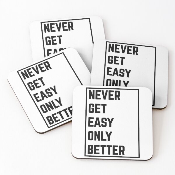 Item preview, NEVER GET EASY ONLY BETTER designed and sold by GAADesignz.