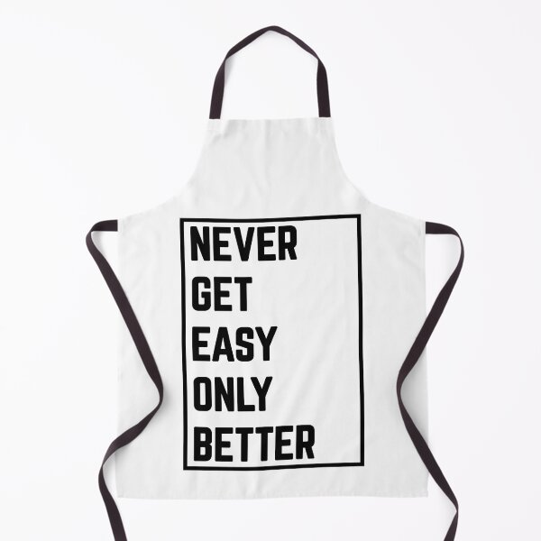 Item preview, NEVER GET EASY ONLY BETTER designed and sold by GAADesignz.