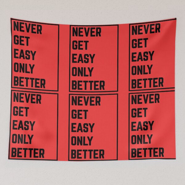 Item preview, NEVER GET EASY ONLY BETTER designed and sold by GAADesignz.