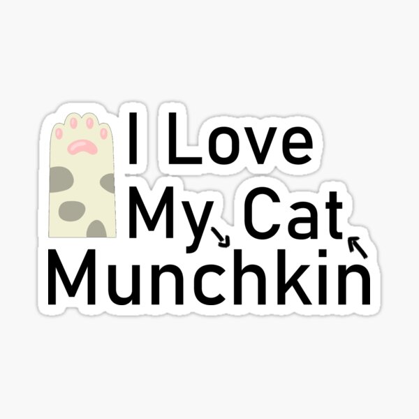 Item preview, I Love My Munchkin Cat designed and sold by Housestore.