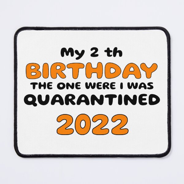 Item preview, my 2 th birthday the one were i was quarantined 2022 designed and sold by win Design.
