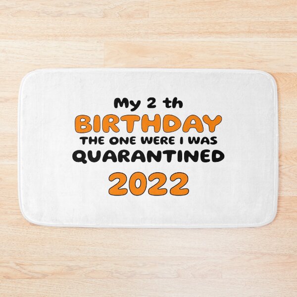 Item preview, my 2 th birthday the one were i was quarantined 2022 designed and sold by win Design.